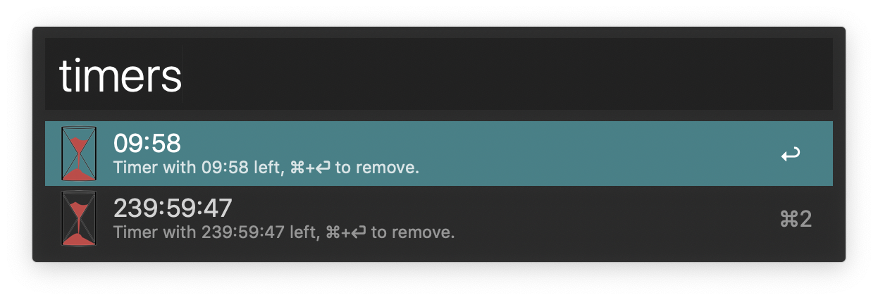 Timer list view, says "timers" in the box, has a list with "09:58 Timer with 09:58 left, ⌘+⏎ to remove." and "239:59:47 Timer with 239:59:47 left, ⌘+⏎ to remove."